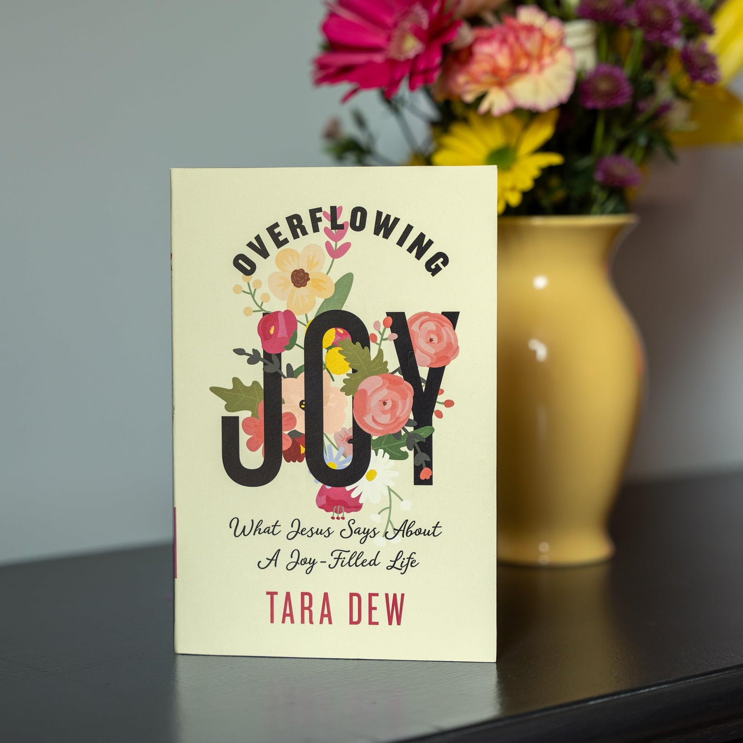 Overflowing Joy: What Jesus Says about a Joy-Filled Life