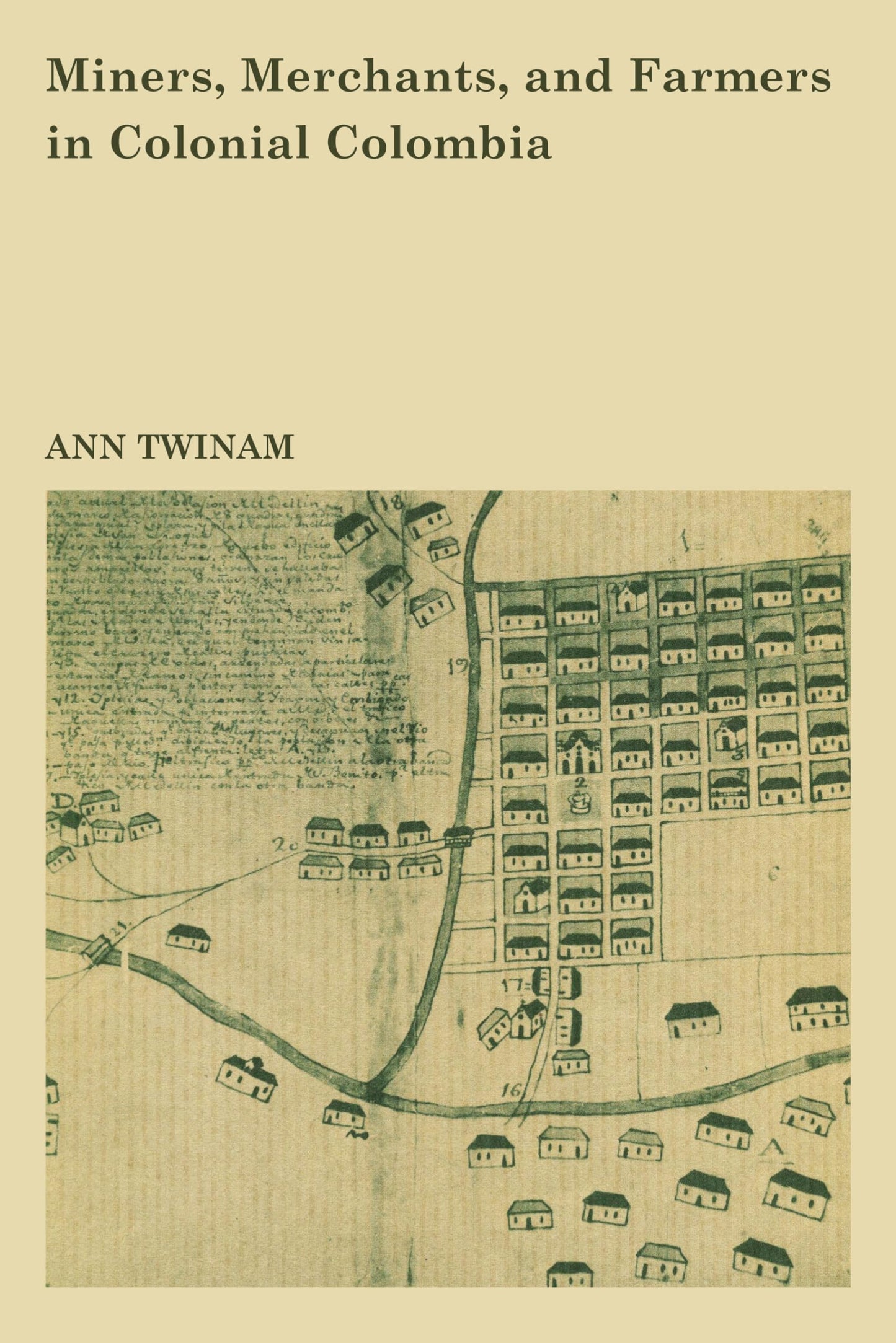 Miners, Merchants, and Farmers in Colonial Colombia (LLILAS Latin American Monograph Series)