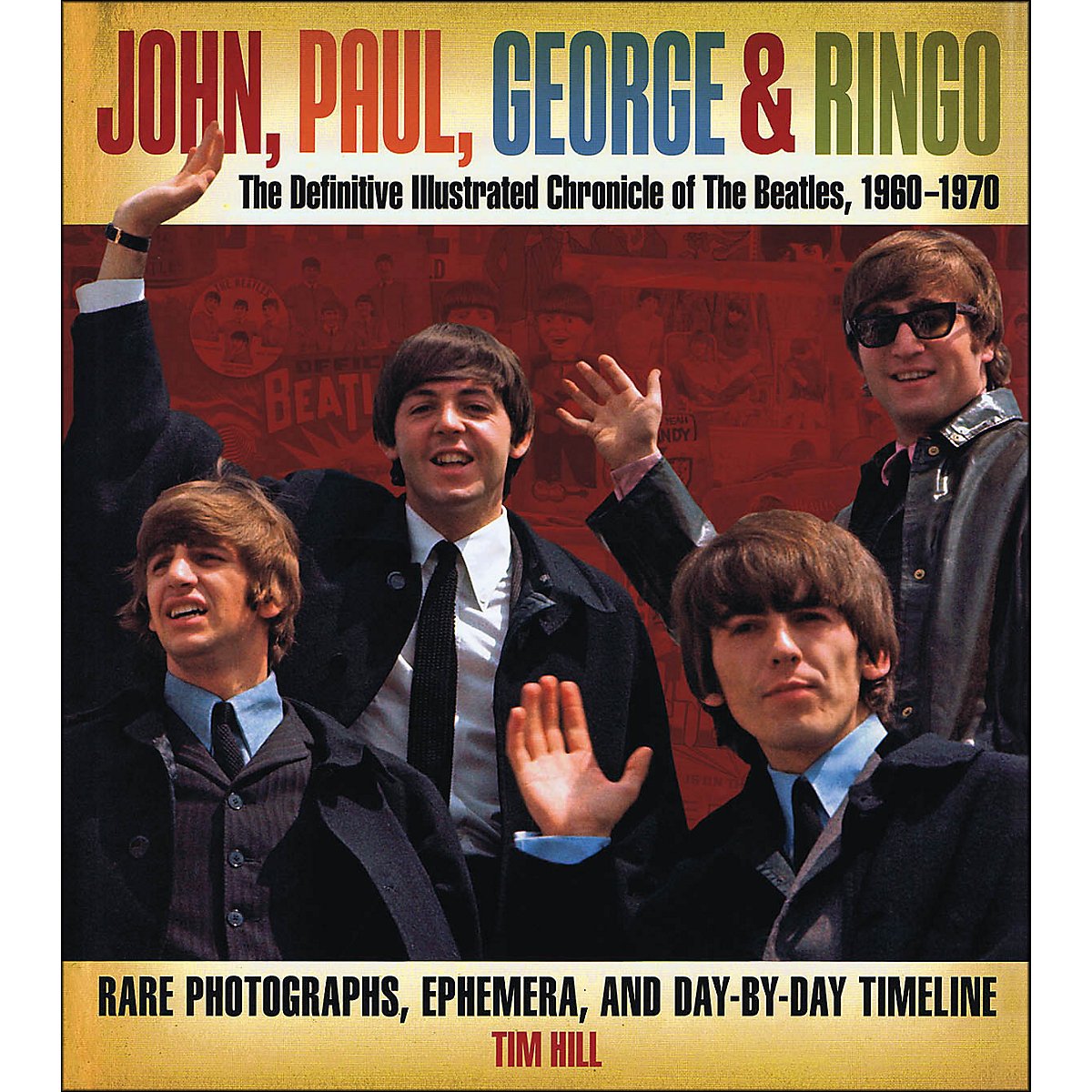 John, Paul, George & Ringo: The Definitive Illustrated Chron