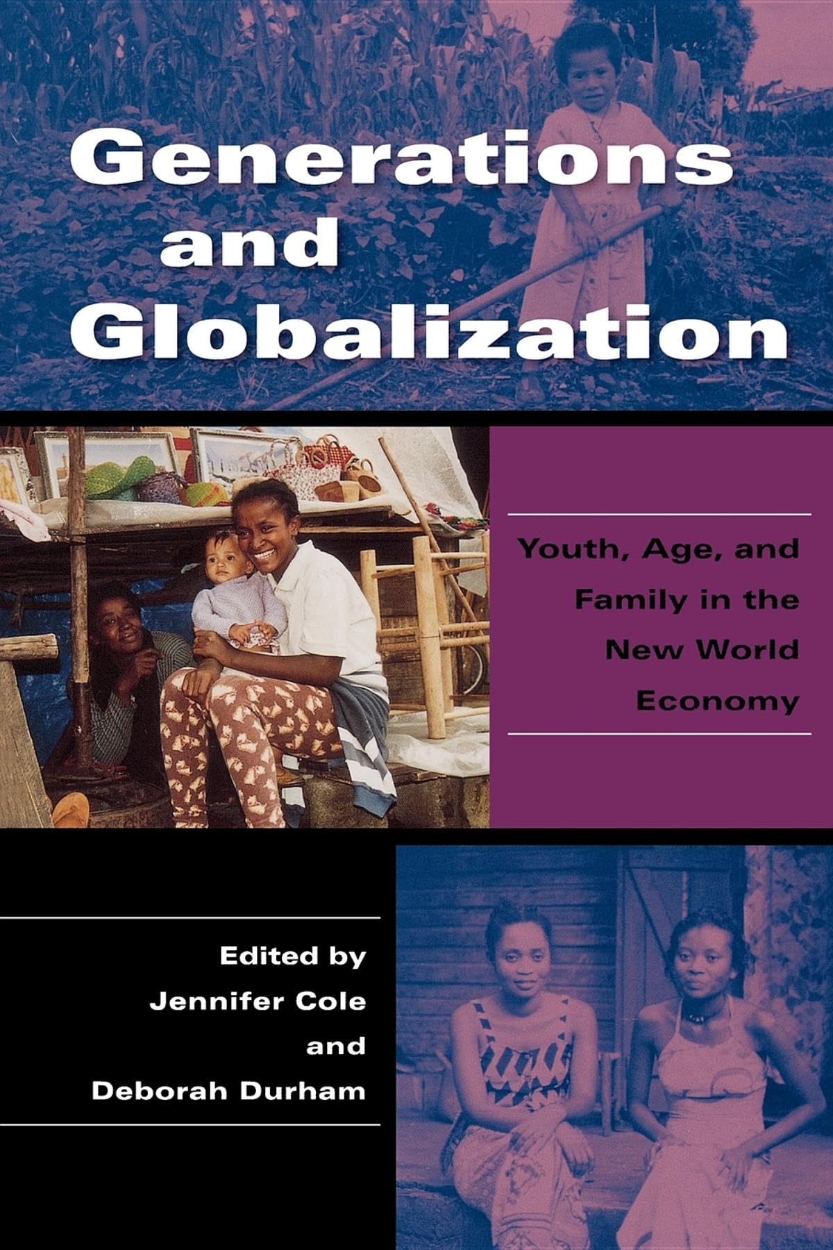 Generations and Globalization: Youth, Age, and Family in the New World Economy (Tracking Globalization)