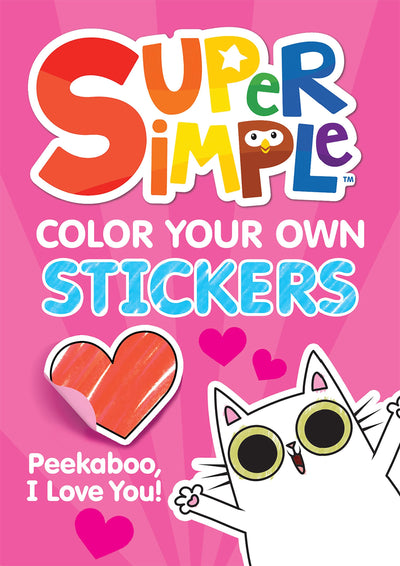 Super Simple Color Your Own Stickers: Peekaboo, I Love You! (Super Simple Kids Coloring Books)