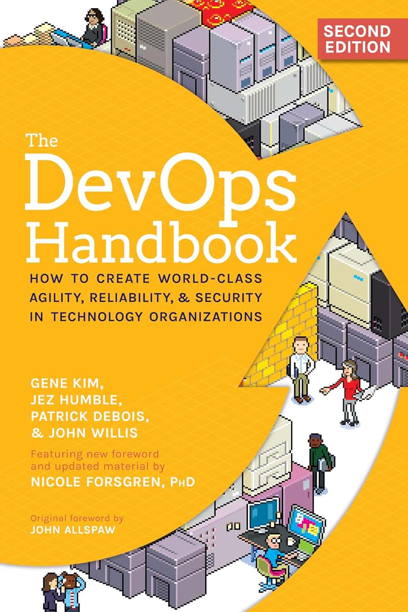 The DevOps Handbook: How to Create World-Class Agility, Reliability, & Security in Technology Organizations