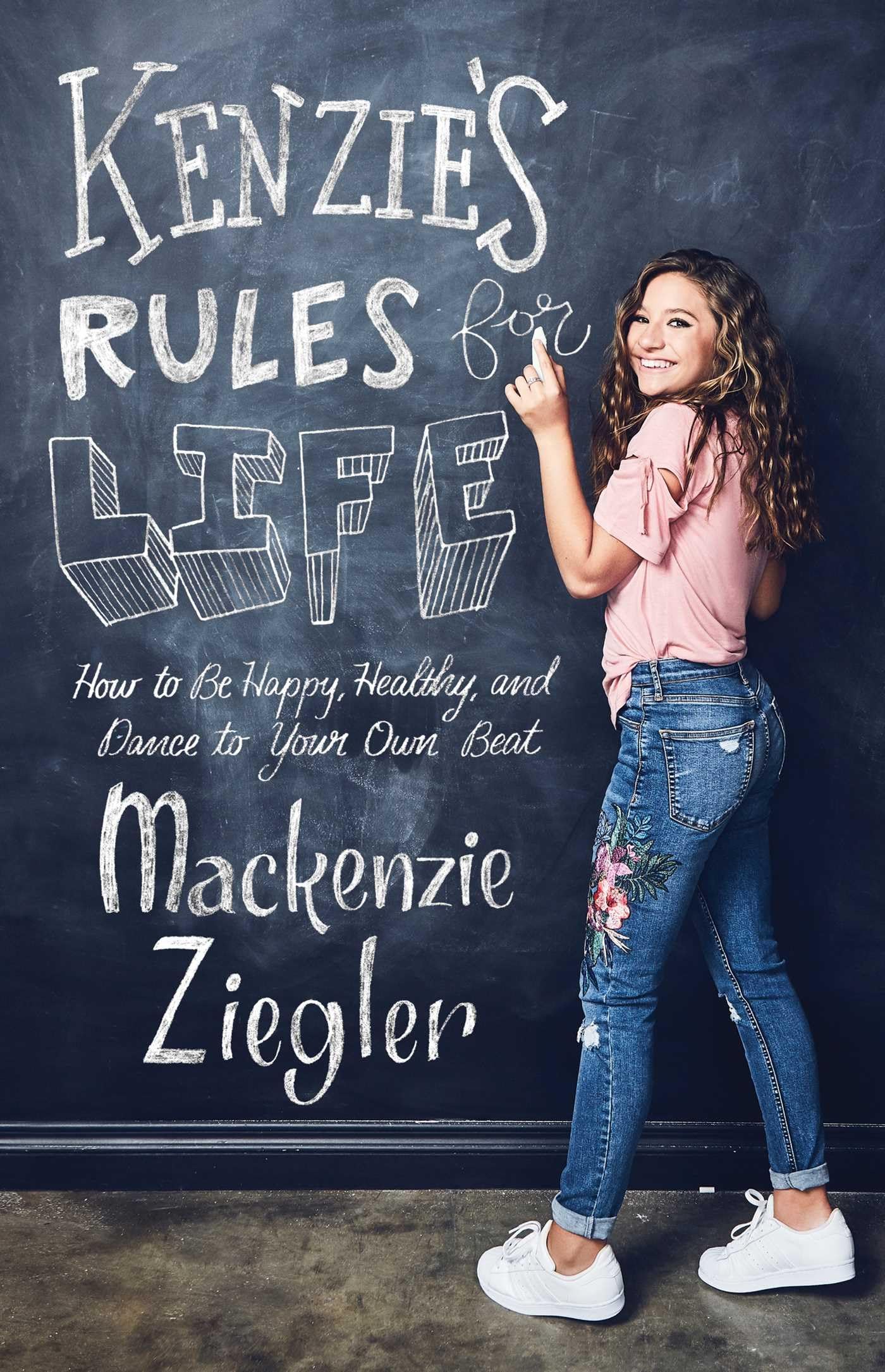 Kenzie's Rules for Life: How to Be Happy, Healthy, and Dance