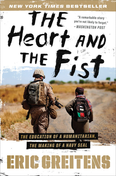 The Heart and the Fist: The Education of a Humanitarian, the