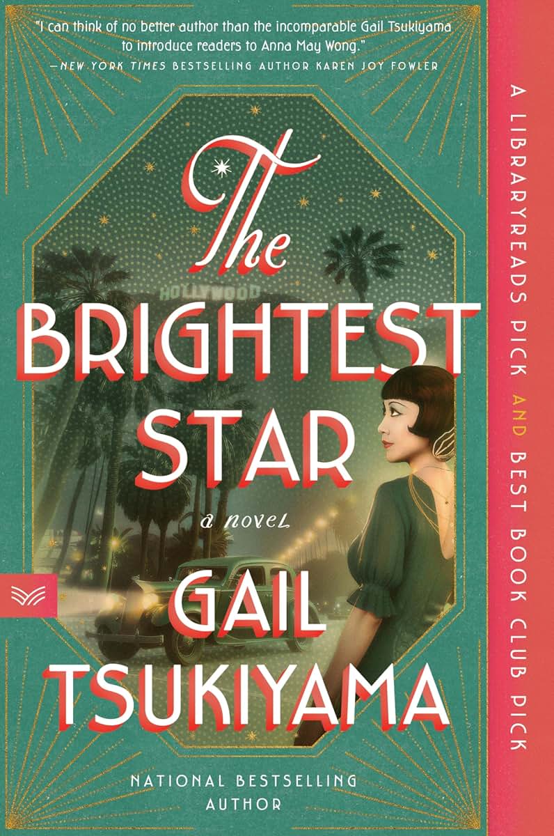 The Brightest Star: A Historical Novel Based on the True Story of Anna May Wong-A Luminous Tale of Hollywood Stardom and Asian American Resilience in the Golden Age of Cinema