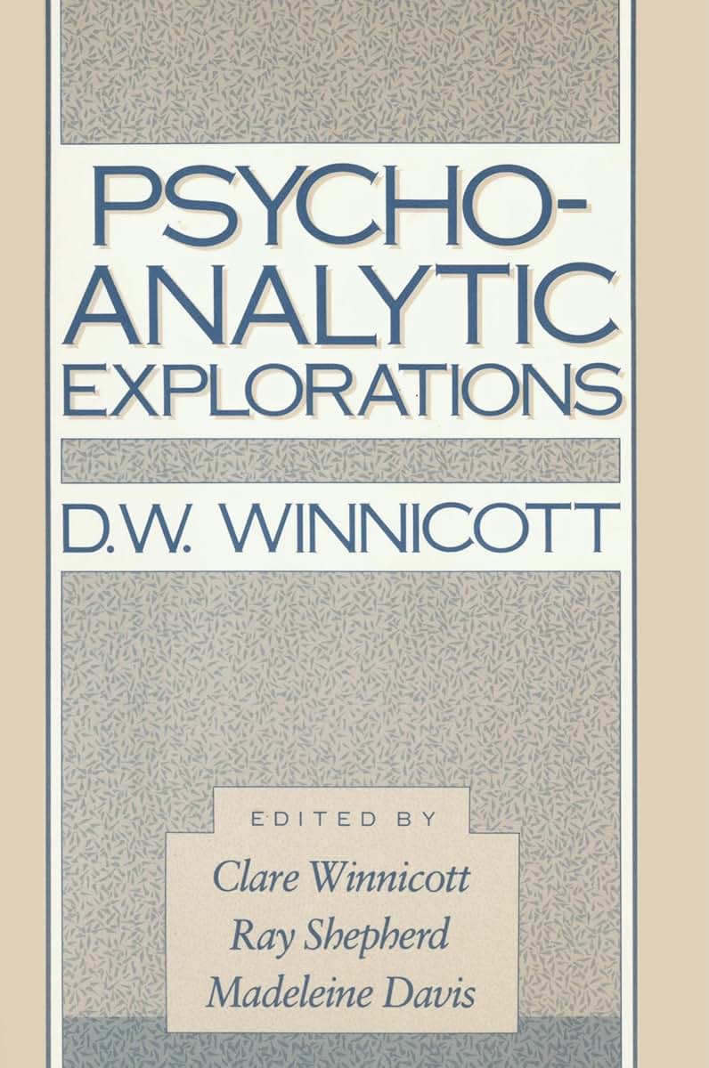 Psycho-Analytic Explorations by Winnicott, D.W.