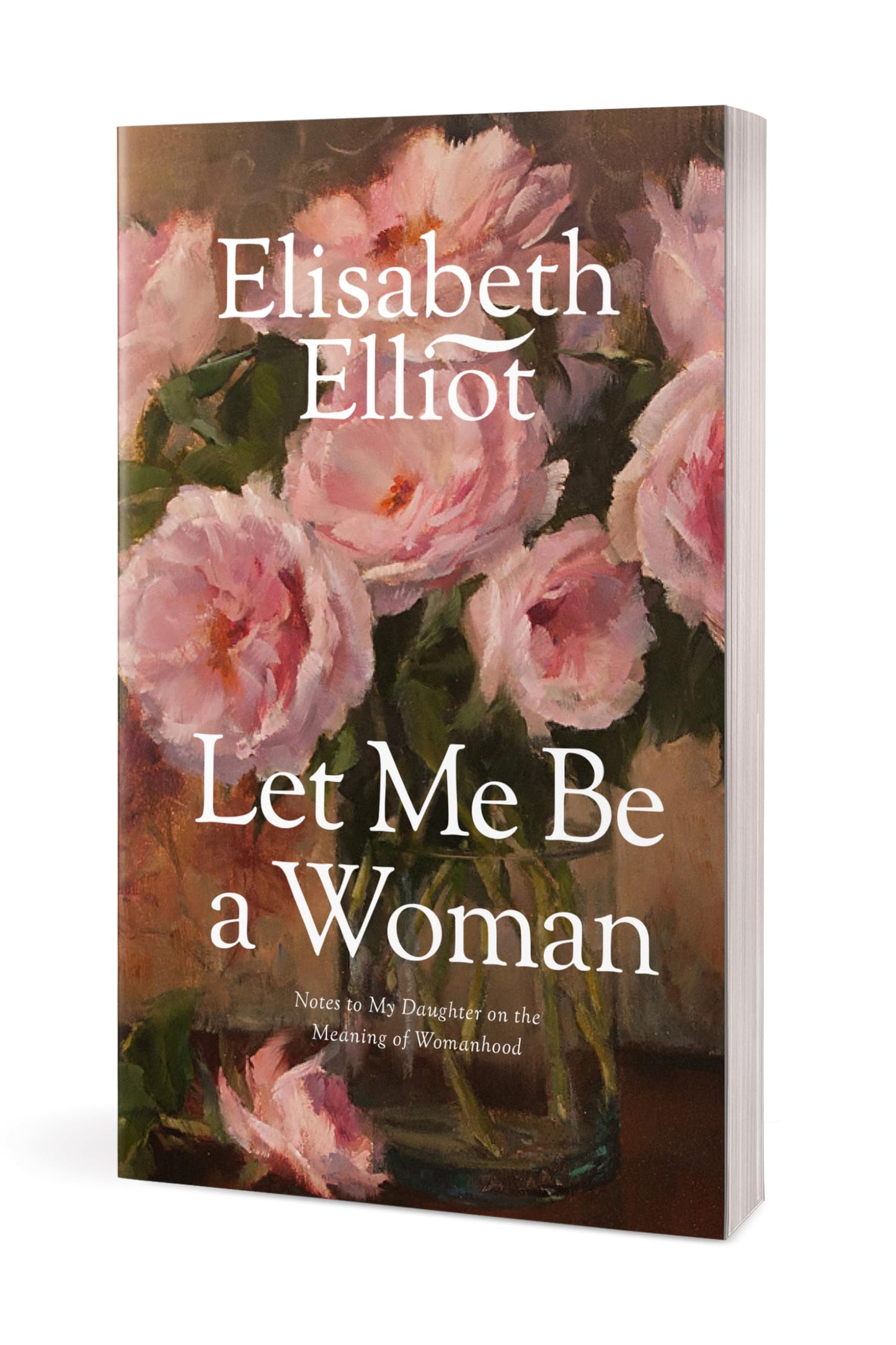 Let Me Be a Woman: Notes to My Daughter on the Meaning of Womanhood