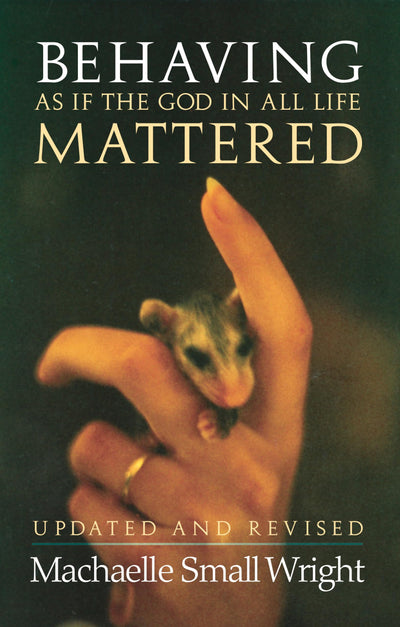 Behaving As If the God in All Life Mattered by Machaelle Sma