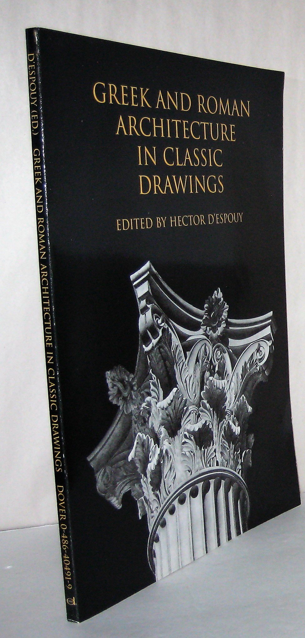 Greek and Roman Architecture in Classic Drawings;The Classical American Series in Art and Architecture