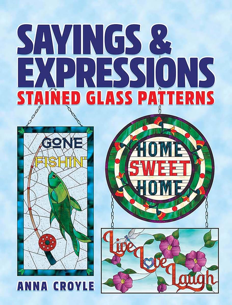 Sayings & Expressions: Stained Glass Patterns (Dover Crafts: Stained Glass)