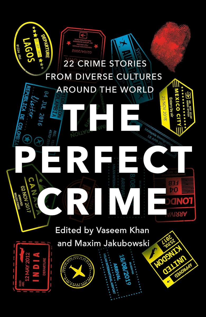 The Perfect Crime: A diverse collection of gripping crime stories for 2022 from bestselling thriller writers including Oyinkan Braithwaite, Abir Mukherjee and Nadine Matheson