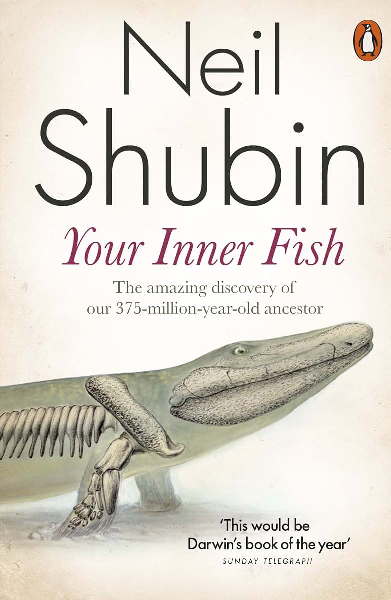 Your Inner Fish: The Amazing Discovery of Our 375-Million-Year-Old Ancestor