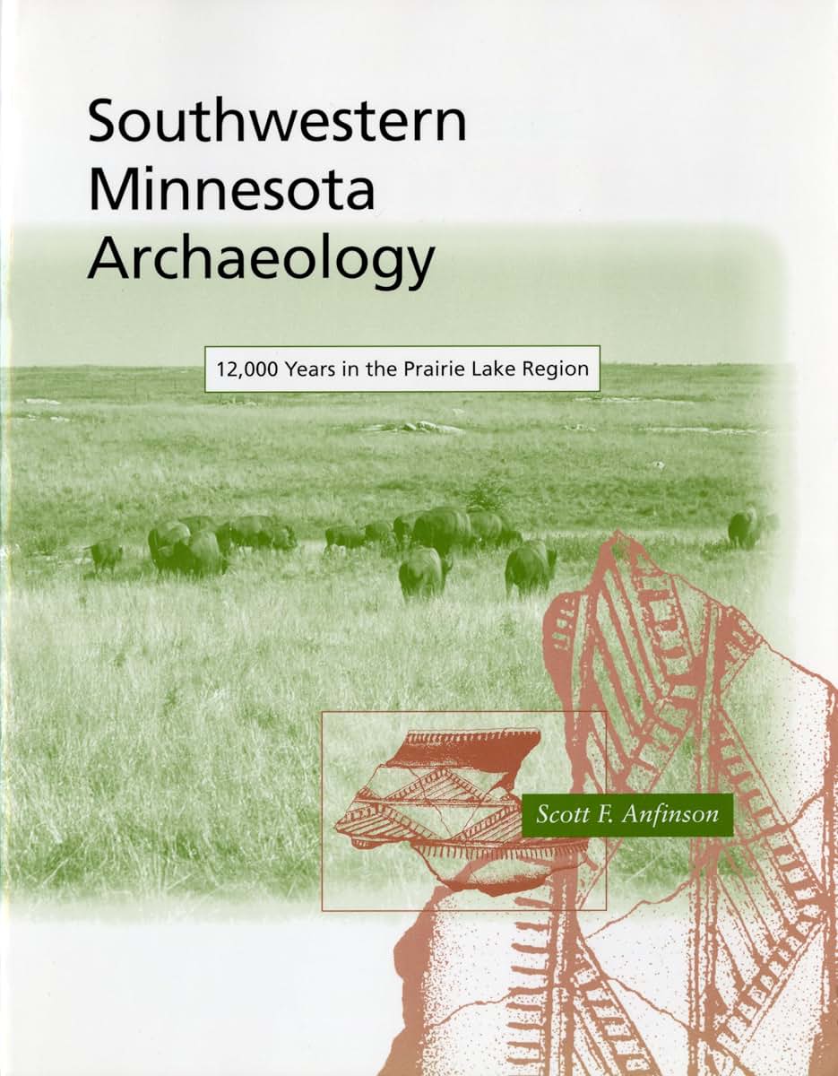 Southwestern Minnesota Archaelogy (Minnesota Prehistoric Archaeology)