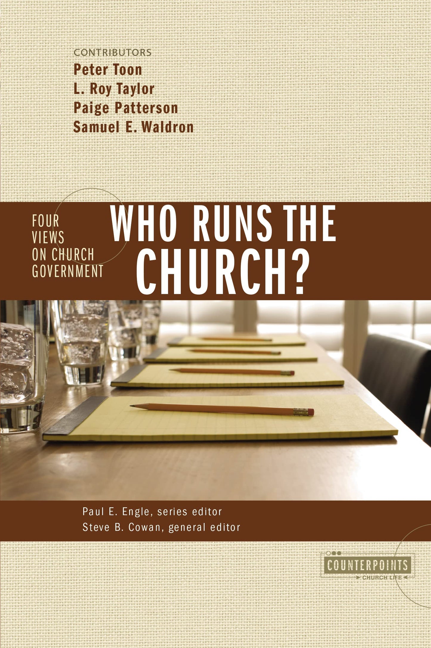 Who Runs the Church?: 4 Views on Church Government (Counterpoints: Church Life)