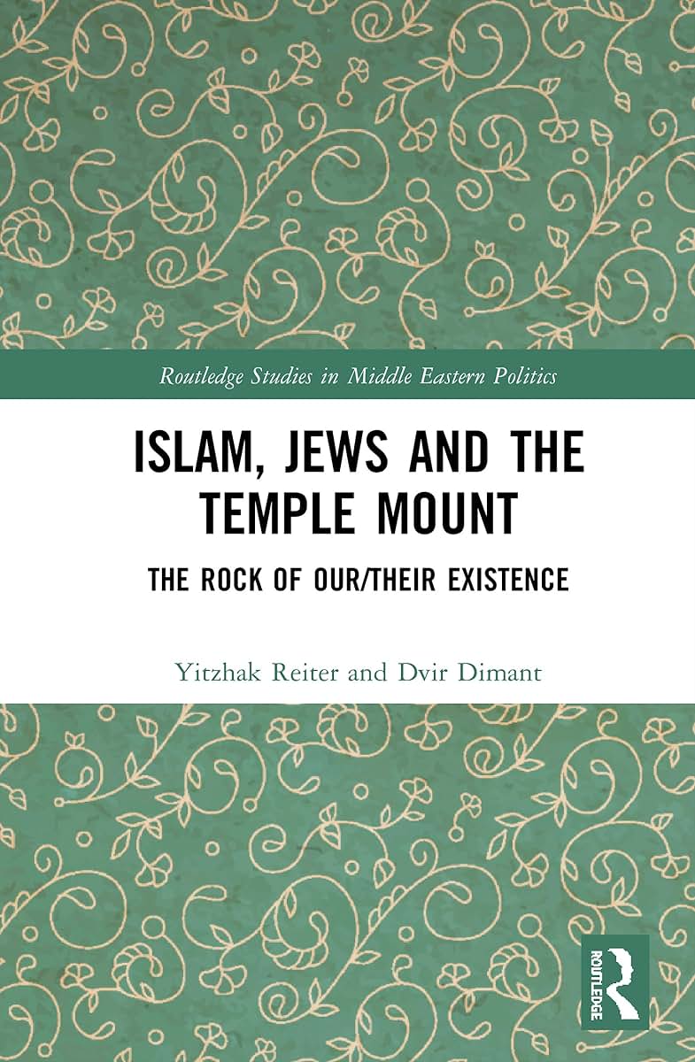 Islam, Jews and the Temple Mount (Routledge Studies in Middle Eastern Politics)