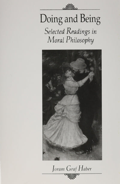 Doing and Being: Selected Readings in Moral Philosophy