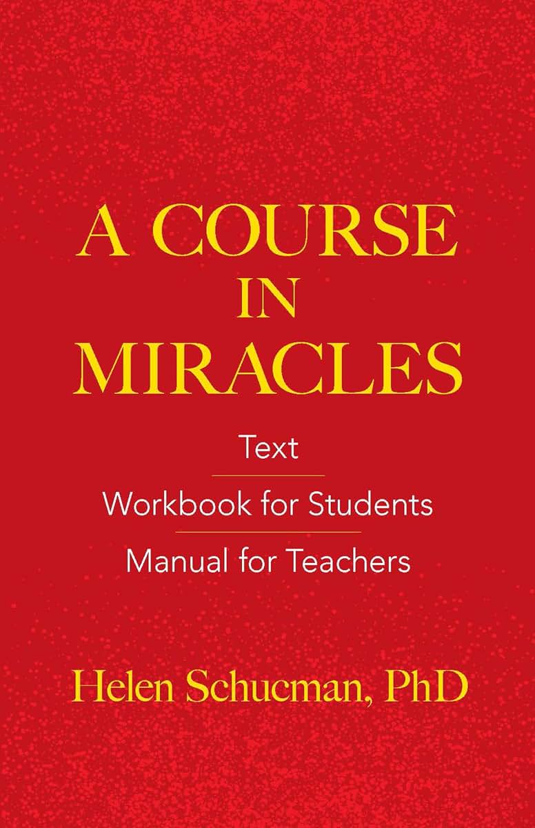 A Course in Miracles: Text, Workbook for Students, Manual fo