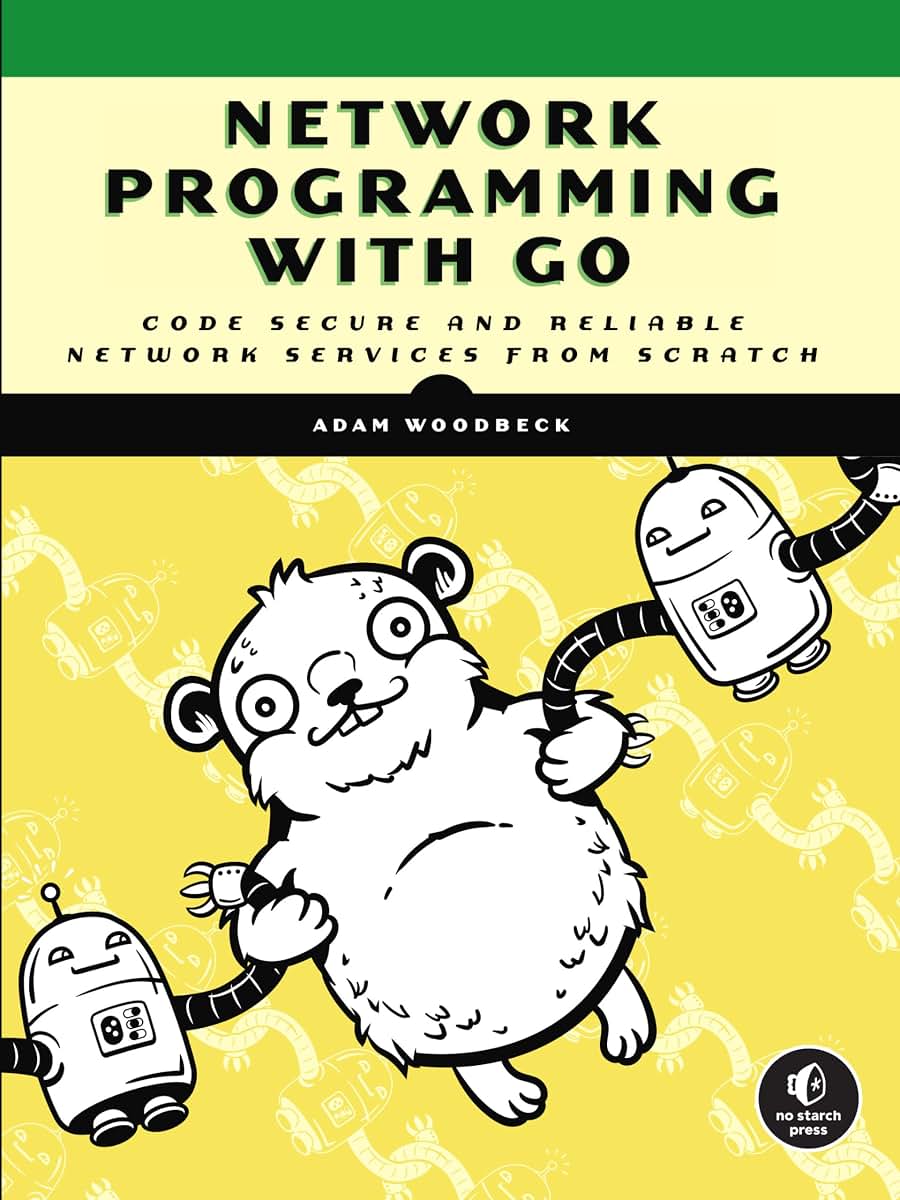 Network Programming with Go: Code Secure and Reliable Network Services from Scratch