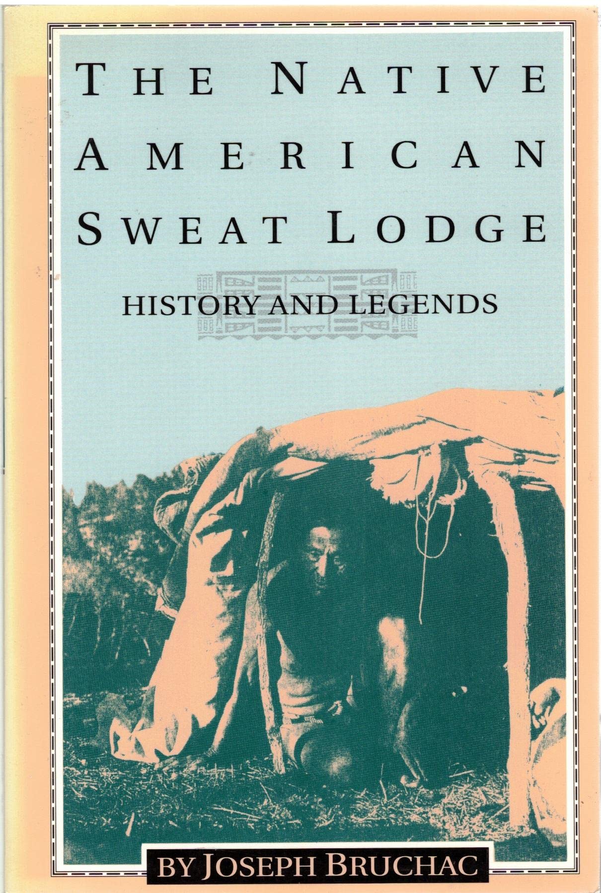 The Native American Sweat Lodge: History and Legends