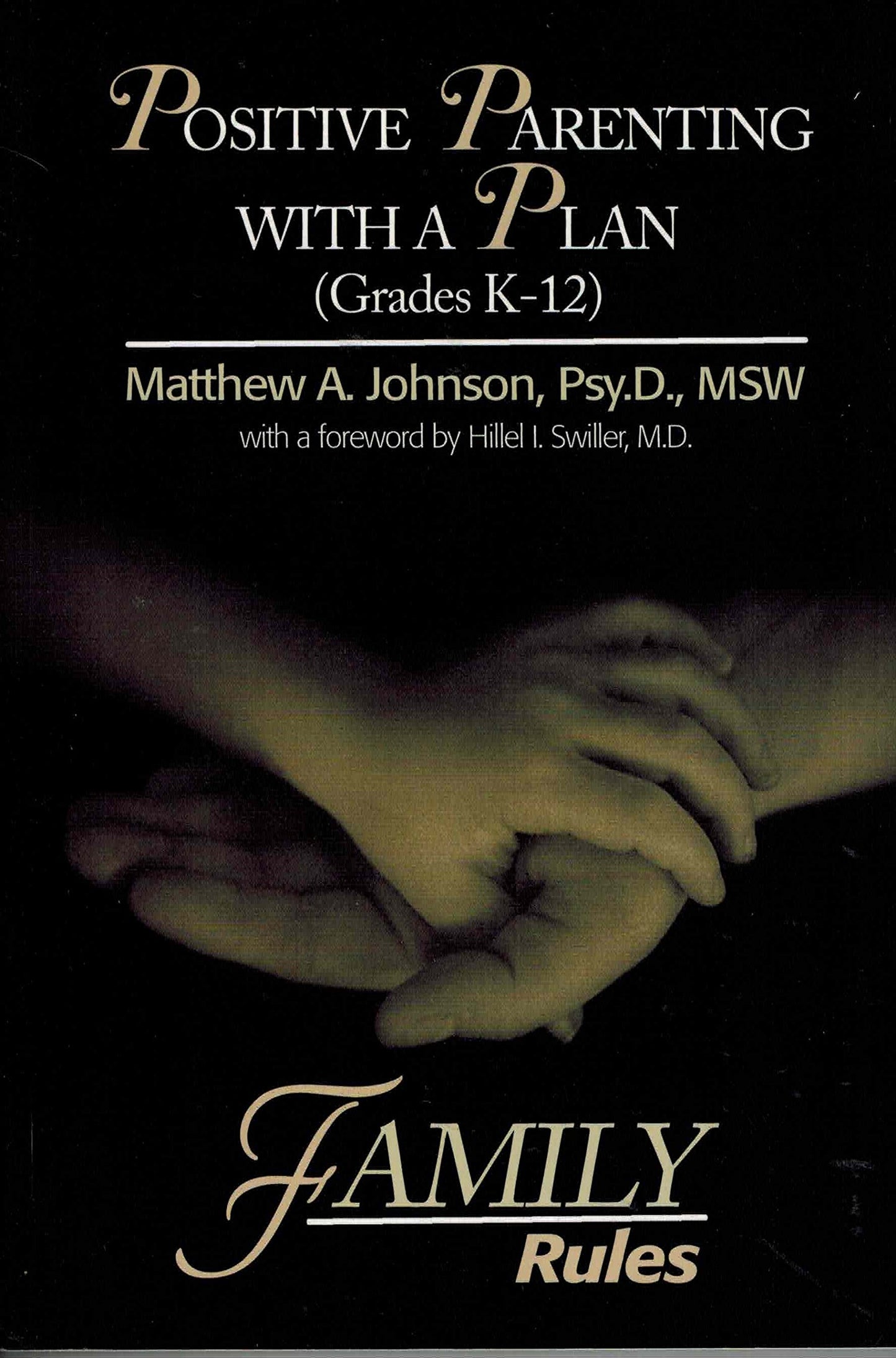 Positive Parenting with a Plan (Grades K-12): F.A.M.I.L.Y. Rules