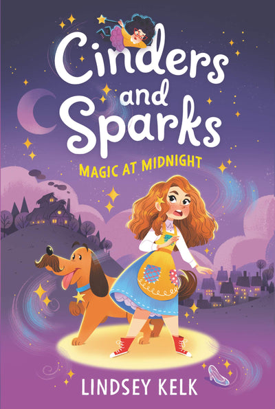 Cinders and Sparks #1: Magic at Midnight: A Funny Fairy Tale Retelling About Cinderella and Her Talking Dog for Kids (Ages 8-12)