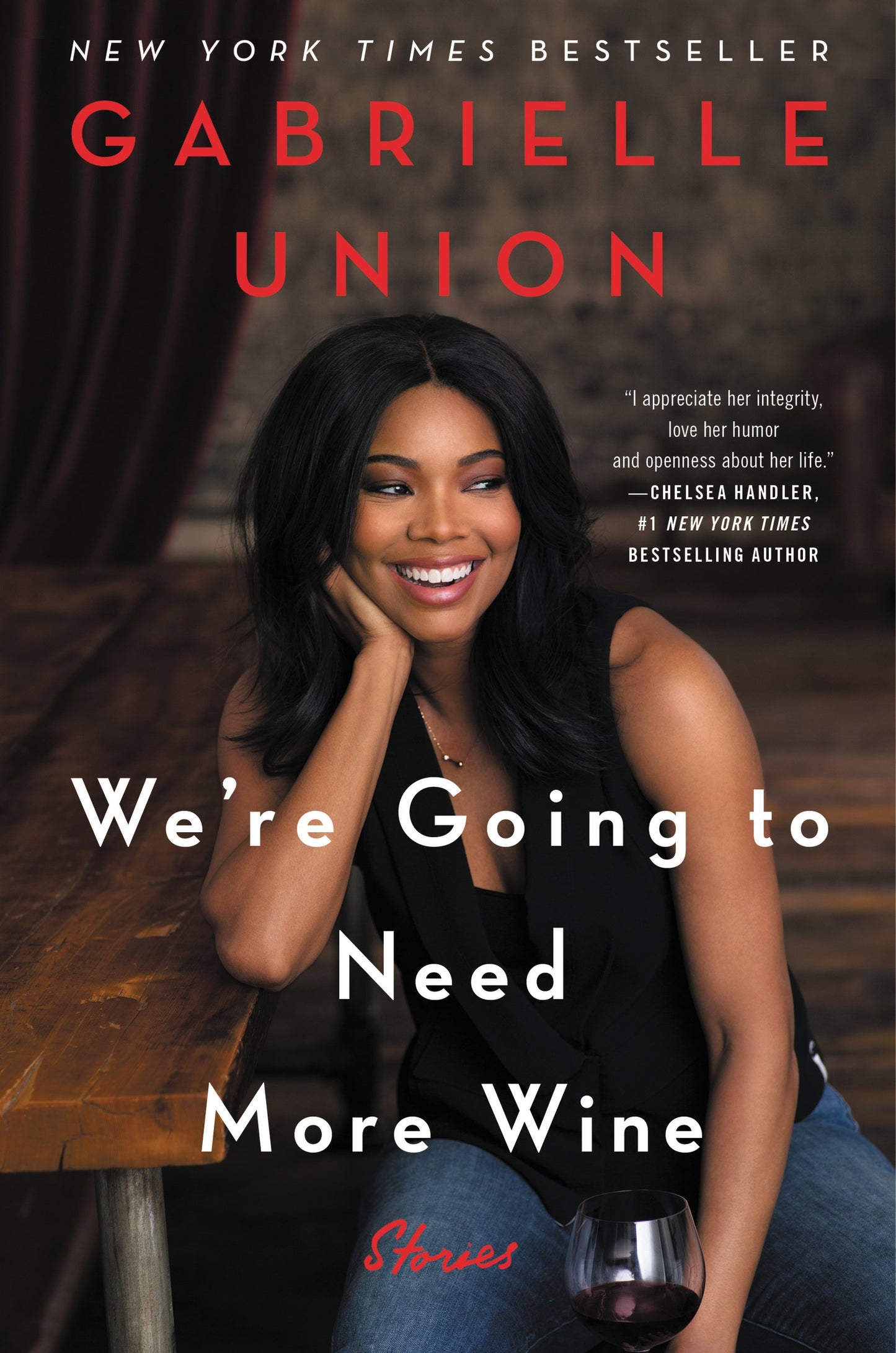 We're Going to Need More Wine: Stories That Are Funny, Compl
