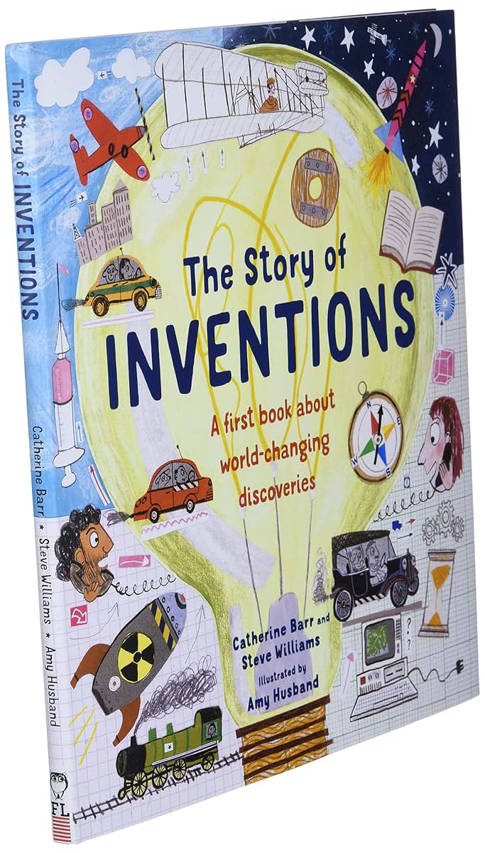 The Story of Inventions: A first book about world-changing d