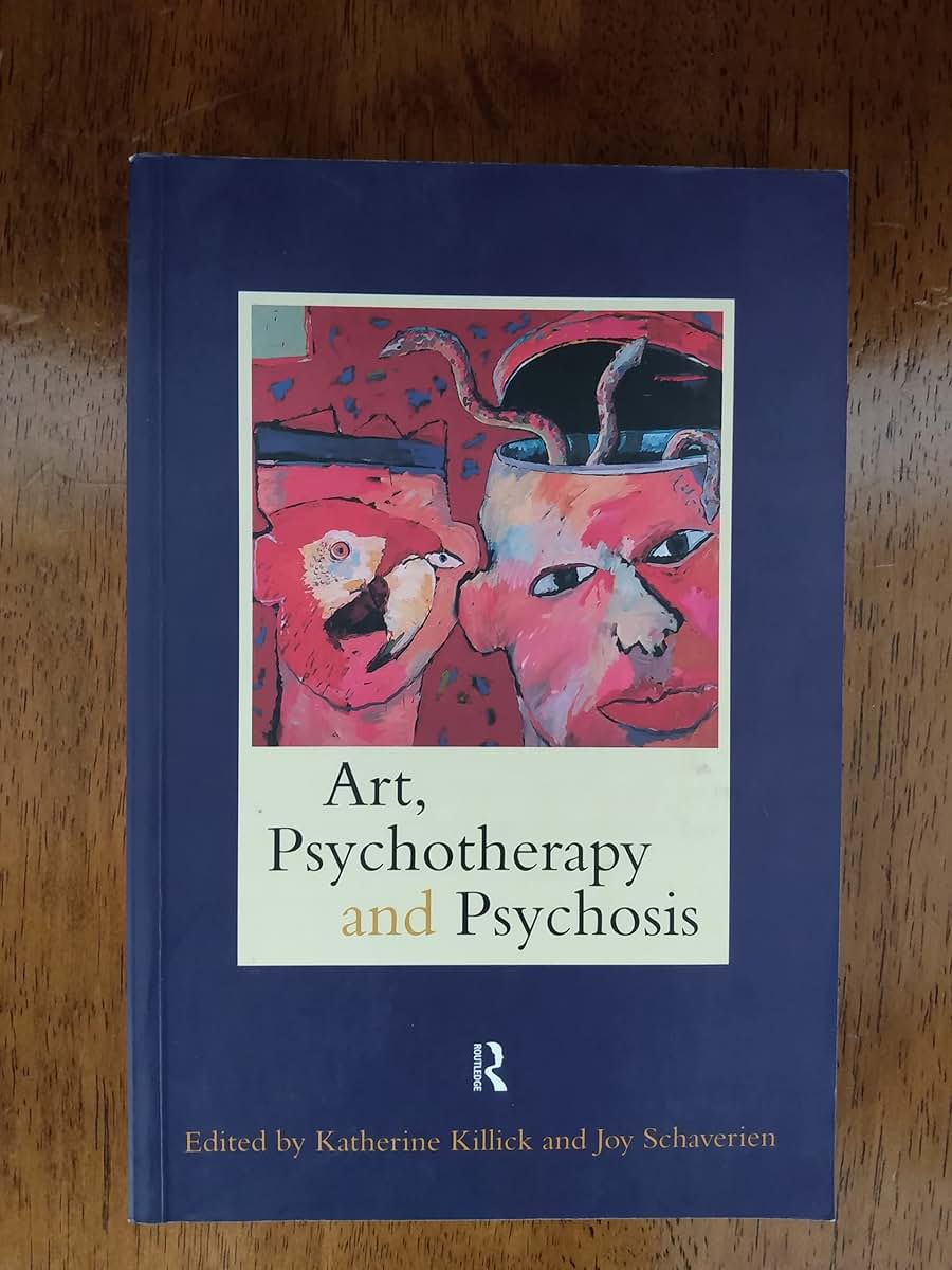 Art, Psychotherapy and Psychosis by Schaverien, Joy