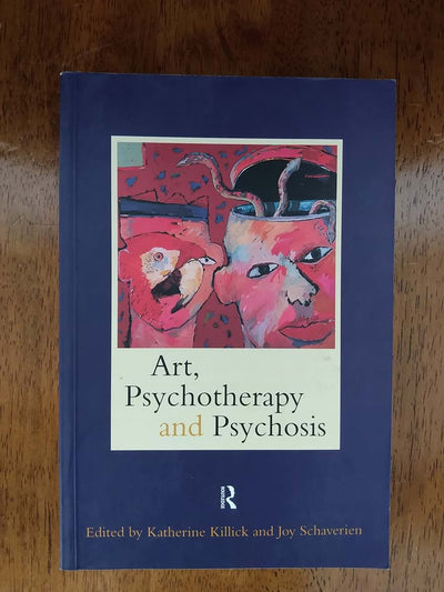Art, Psychotherapy and Psychosis by Schaverien, Joy