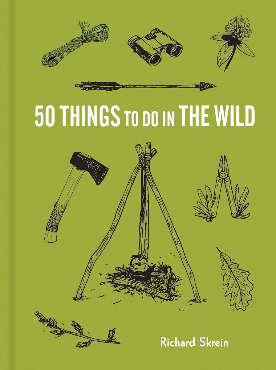 50 Things to Do in the Wild (Explore More) by Skrein, Richard