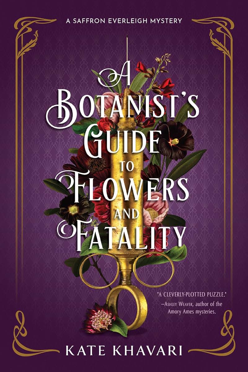 A Botanist's Guide to Flowers and Fatality (A Saffron Everleigh Mystery)