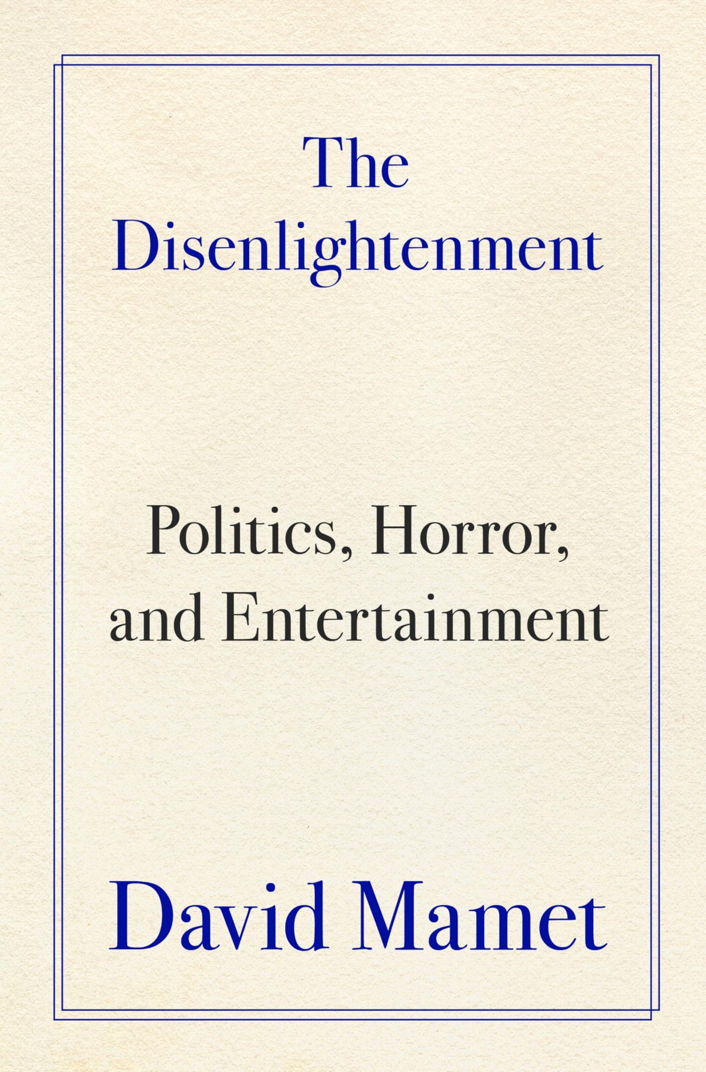 The Disenlightenment: Politics, Horror, and Entertainment