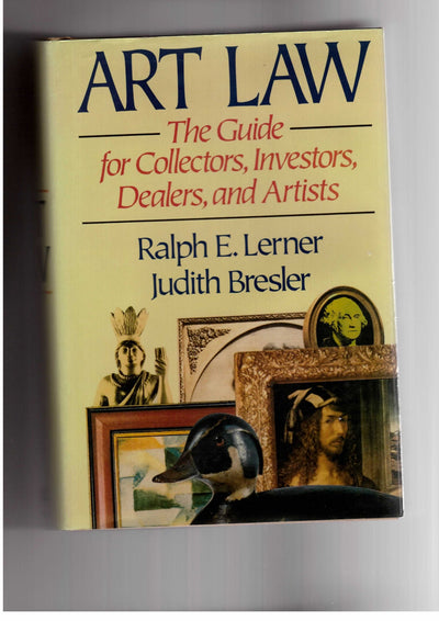 Art Law: The Guide for Collectors, Investors, Dealers, and Artists/With 1992 Update