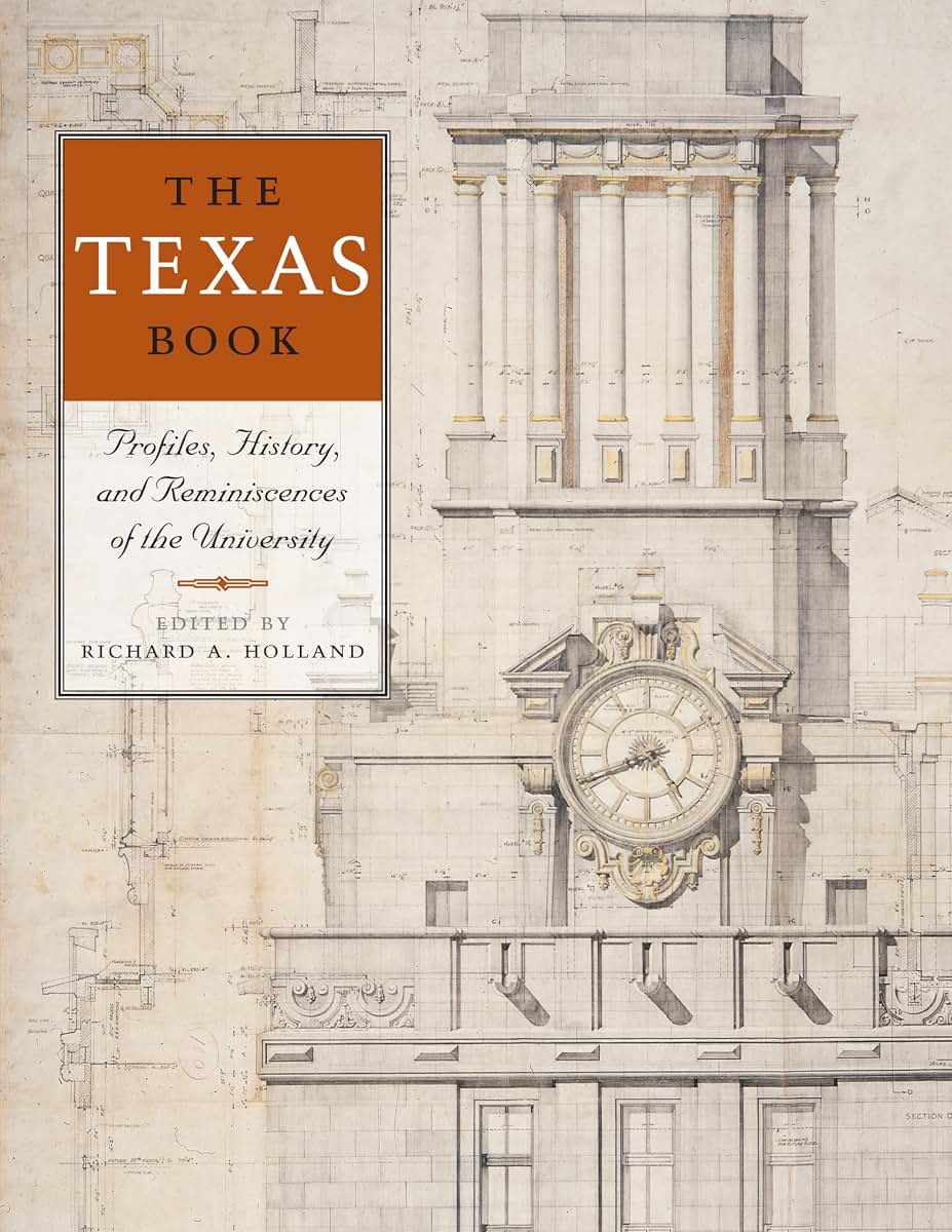 The Texas Book: Profiles, History, and Reminiscences of the University (Focus on American History Series)