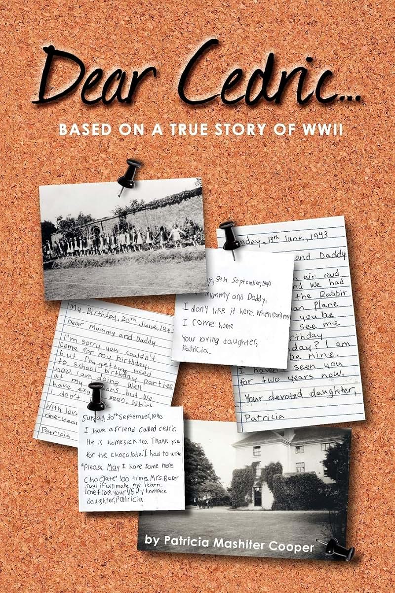 Dear Cedric . . .: Based on a true story of WWII
