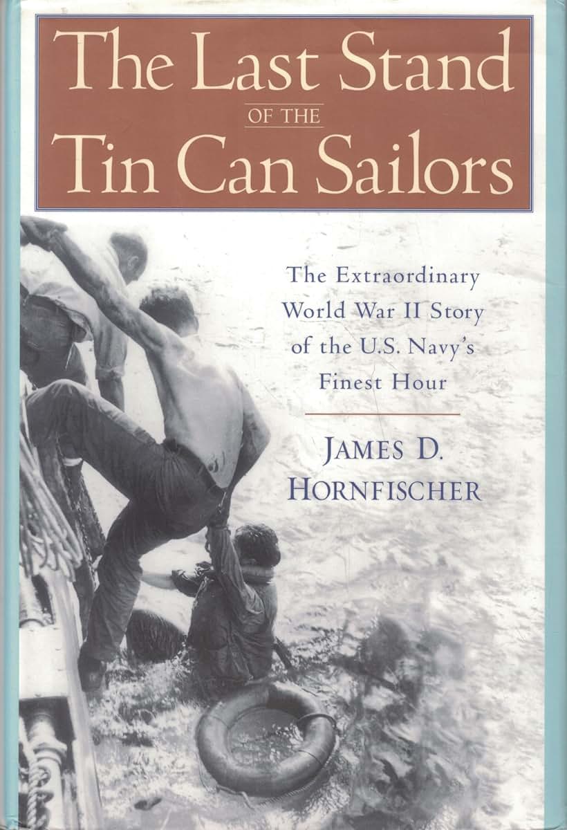 The Last Stand of the Tin Can Sailors: The Extraordinary Wor