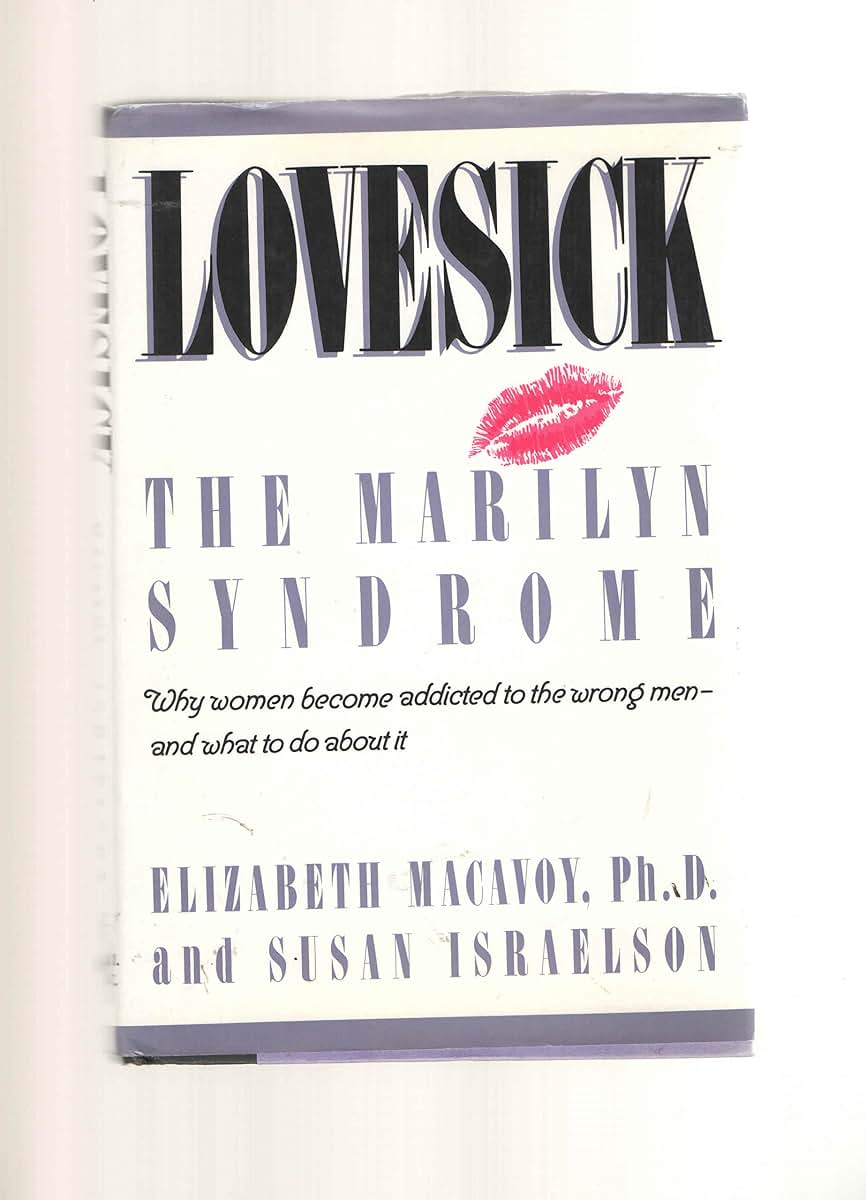 Lovesick: The Marilyn Syndrome by Elizabeth Macavoy, Ph.D.