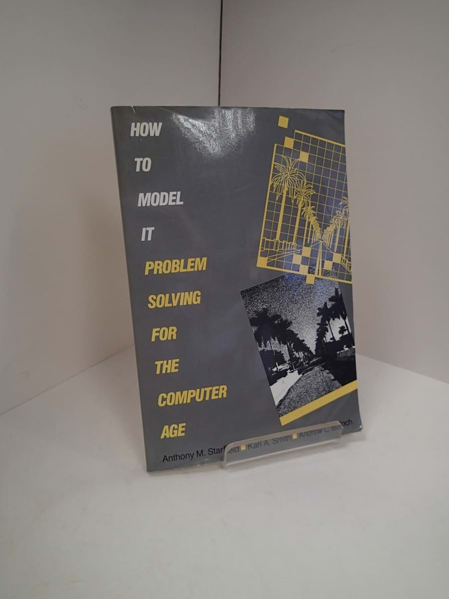 How to Model It: Problem Solving for the Computer Age