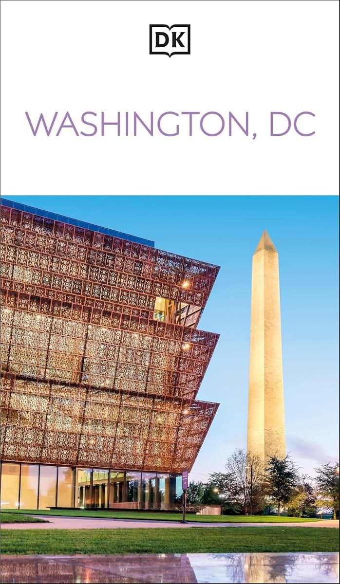 DK Washington, DC: Must-See Sights. Culture & History. Detailed Maps & Tours. Covers National Mall, Capitol Hill, & mor (Travel Guide)