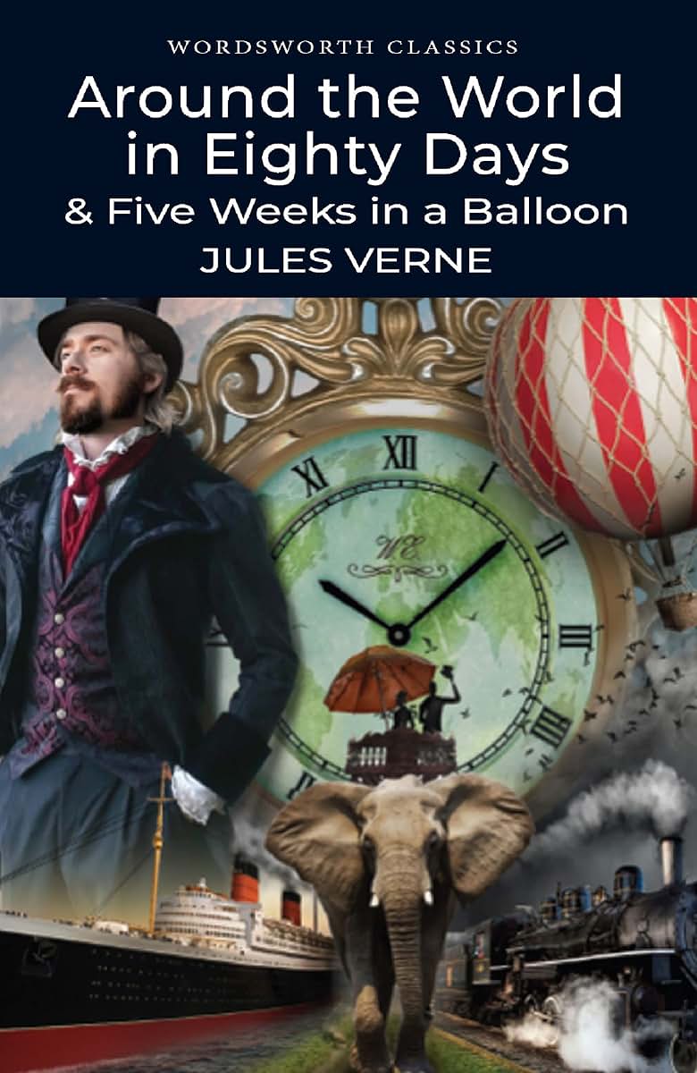 Around the World in Eighty Days: 5 Weeks in a Balloon (Wordsworth Classics)