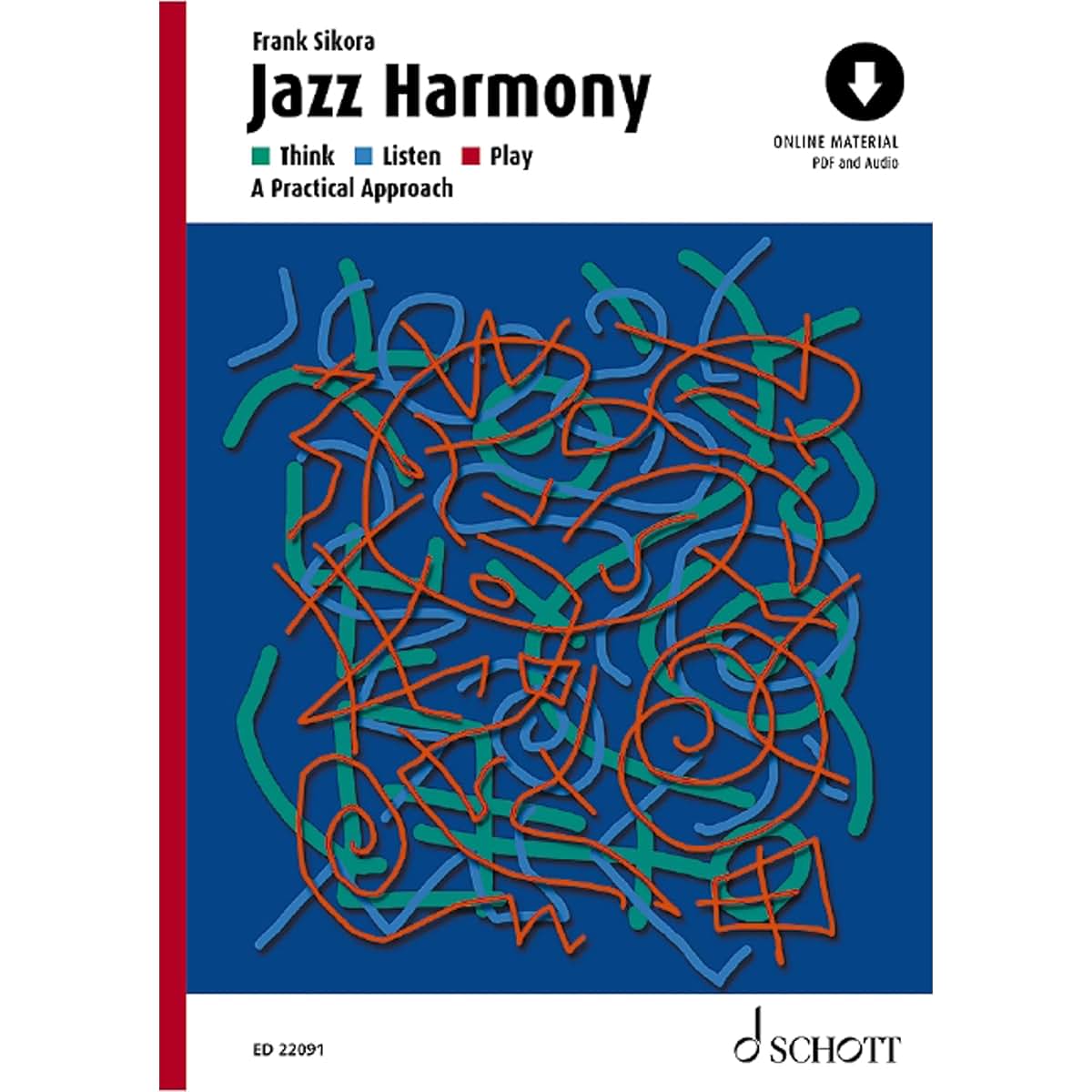 Jazz Harmony: Think - Listen - Play: A Practical Approach