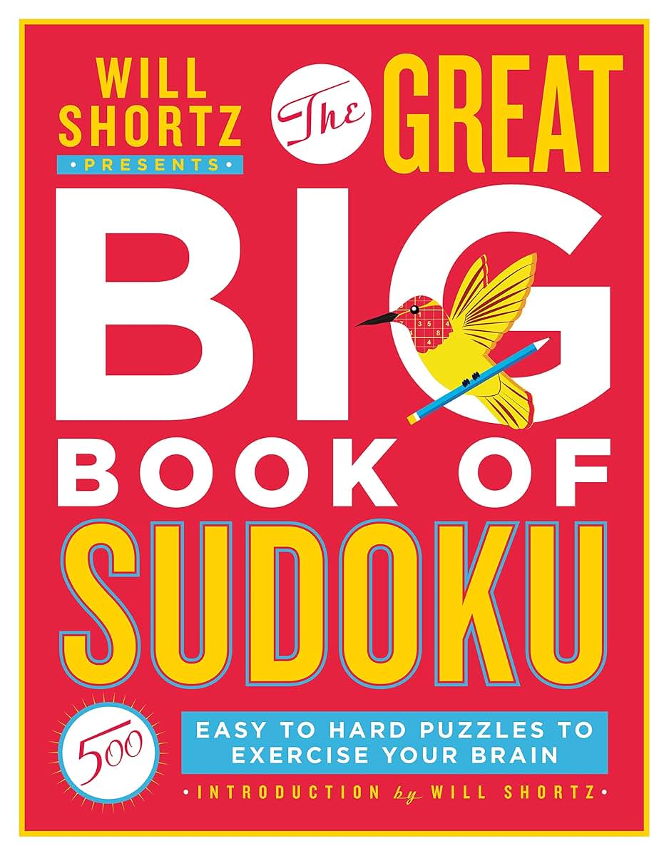 Will Shortz Presents The Great Big Book of Sudoku Volume 1: 500 Easy to Hard Puzzles to Exercise Your Brain
