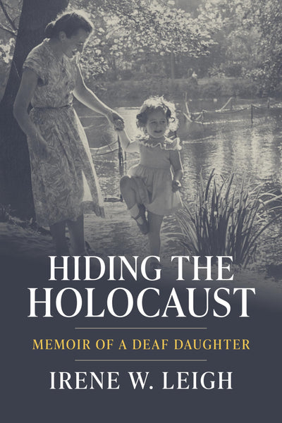Hiding the Holocaust: Memoir of a Deaf Daughter (Volume 12) (Deaf Lives)