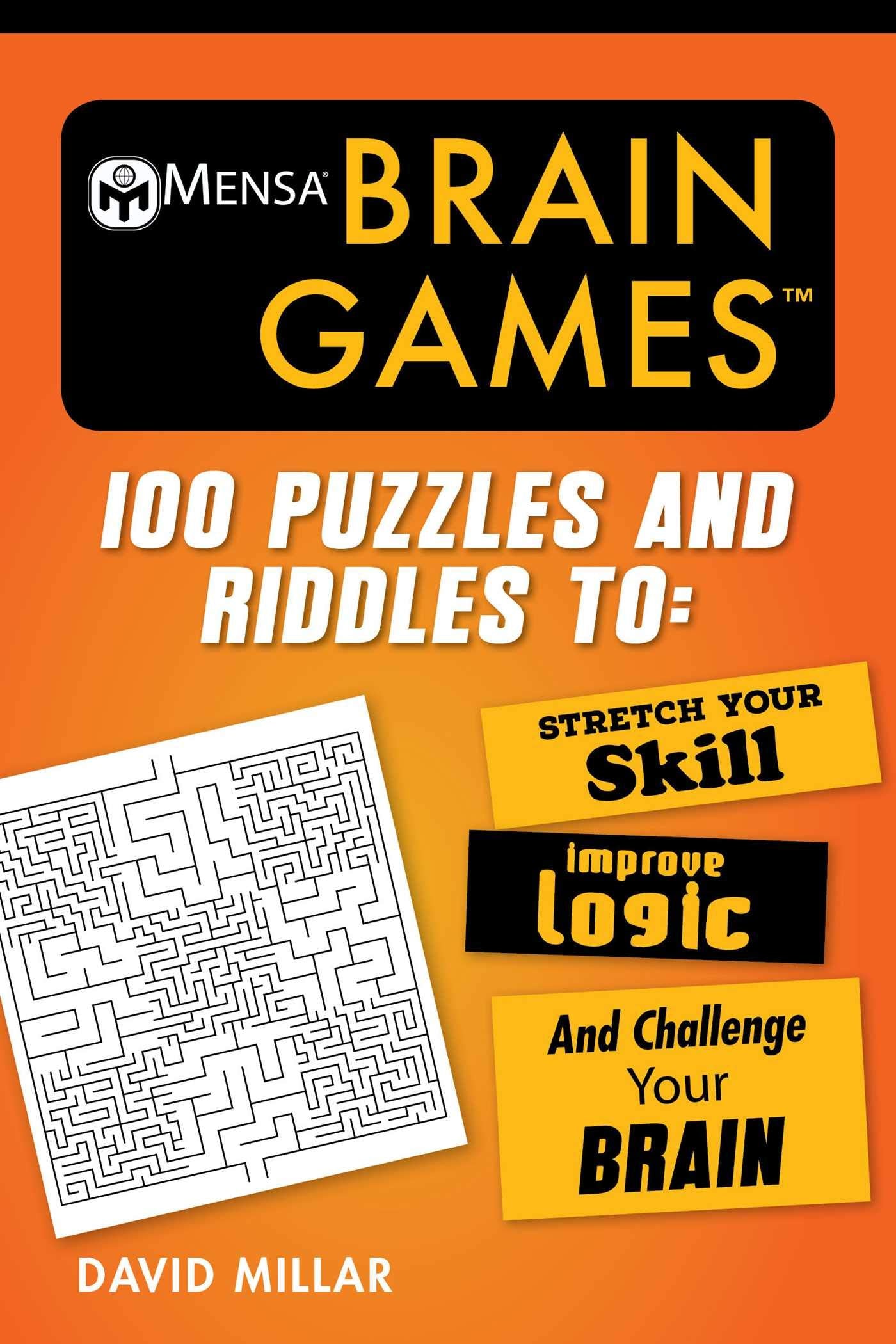 Mensa Brain Games: 100 Puzzles and Riddles to Stretch Your Skill, Improve Logic, and Challenge Your Brain (Mensa's Brilliant Brain Workouts)