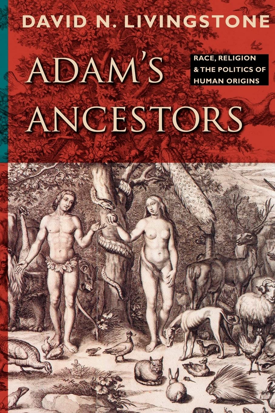 Adam's Ancestors: Race, Religion, and the Politics of Human