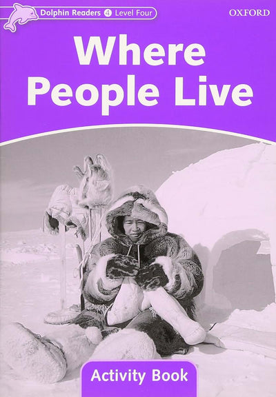 Dolphin Readers: Level 4: 625-Word VocabularyWhere People Live Activity Book