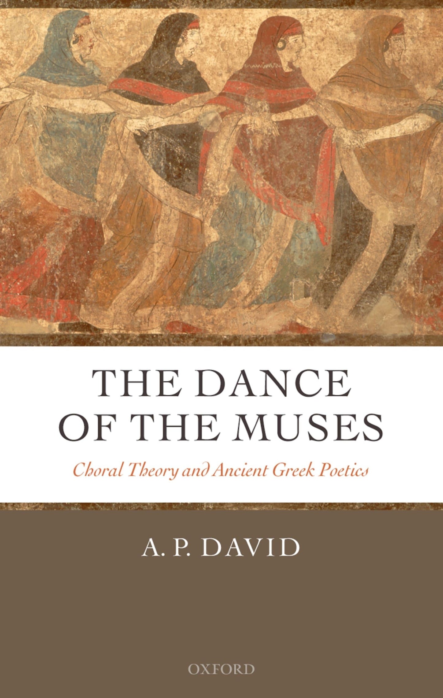 The Dance of the Muses: Choral Theory and Ancient Greek Poetics