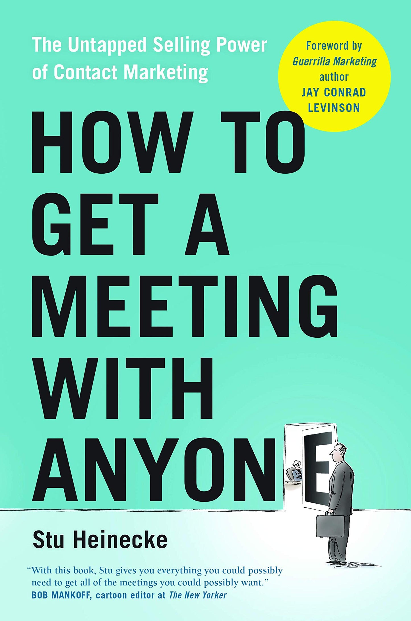 How to Get a Meeting with Anyone: The Untapped Selling Power of Contact Marketing