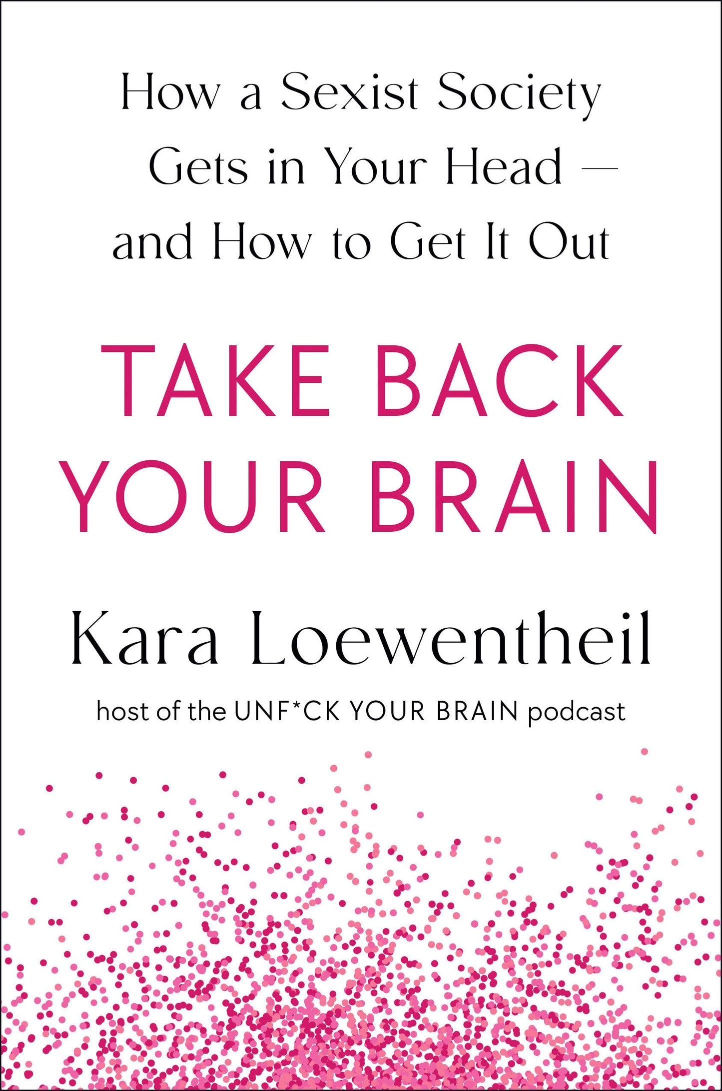 Take Back Your Brain: How a Sexist Society Gets in Your Head