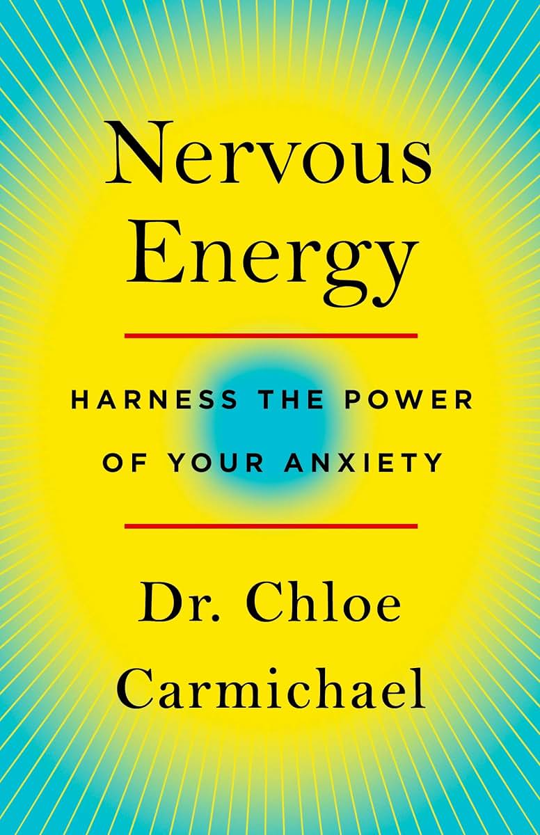 Nervous Energy: Harness the Power of Your Anxiety